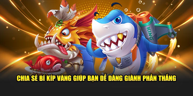 Chia sẻ bí kíp vàng giúp bạn dễ dàng giành phần thắng