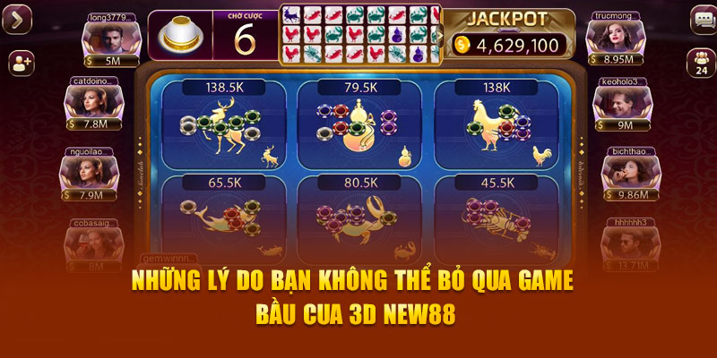 Những lý do bạn không thể bỏ qua game Bầu Cua 3D New88