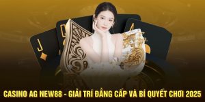 Casino AG New88 - Giải Trí Đẳng Cấp Và Bí Quyết Chơi 2025