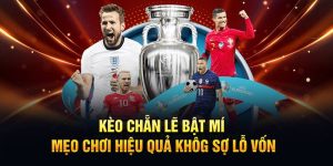 Kèo Chẵn Lẻ – Bật Mí Mẹo Chơi Hiệu Quả Không Sợ Lỗ Vốn