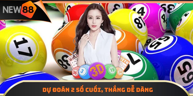 Dự đoán 2 số cuối, thắng dễ dàng
